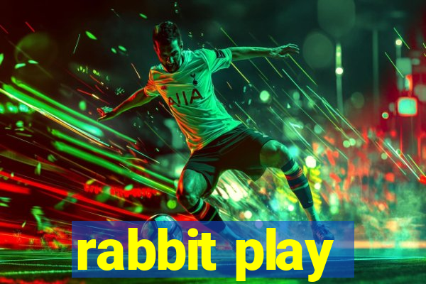 rabbit play